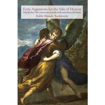 Forty Arguments for the Sake of Heaven