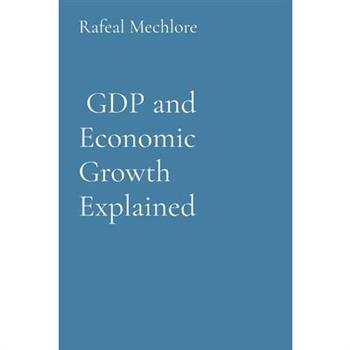 GDP and Economic Growth Explained