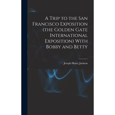 A Trip to the San Francisco Exposition (the Golden Gate International Exposition) With Bobby and Betty