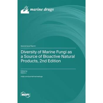 Diversity of Marine Fungi as a Source of Bioactive Natural Products, 2nd Edition Diversity of Marine Fungi as a Source of Bioactive Natural Products, 2nd Edition