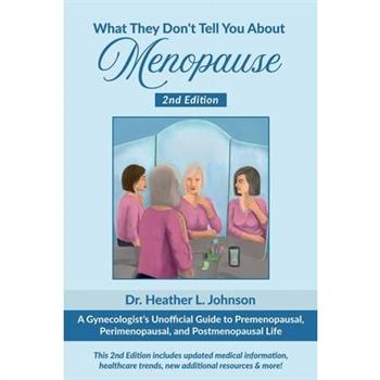 What They Don't Tell You About Menopause