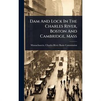 Dam And Lock In The Charles River, Boston And Cambridge, Mass