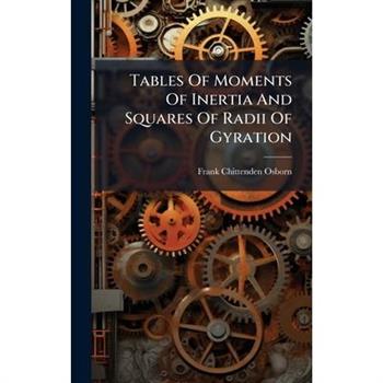 Tables Of Moments Of Inertia And Squares Of Radii Of Gyration