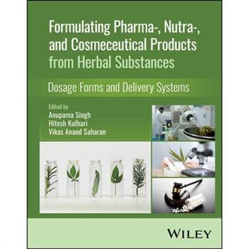 Formulating Pharma-, Nutra-, and Cosmeceutical Products from Herbal Substances