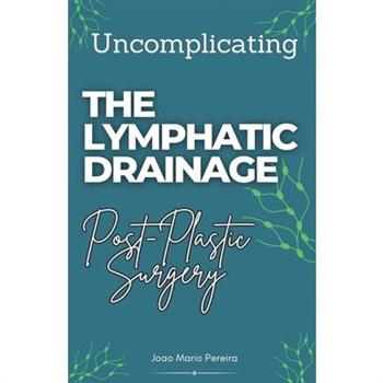 Uncomplicating The Lymphatic Drainage