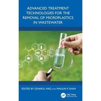 Advanced Treatment Technologies for the Removal of Microplastics in Wastewater