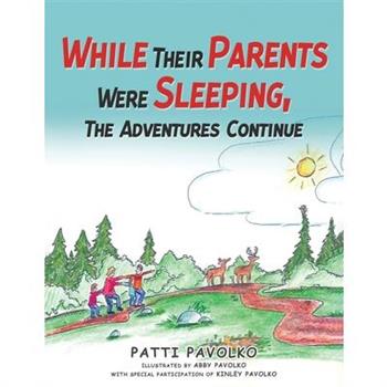 While Their Parents Were Sleeping, The Adventures Continue