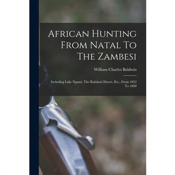 African Hunting From Natal To The Zambesi