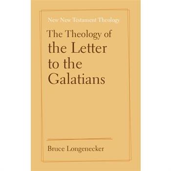 The Theology of the Letter to the Galatians