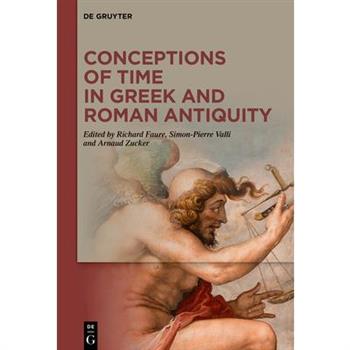 Conceptions of Time in Greek and Roman Antiquity
