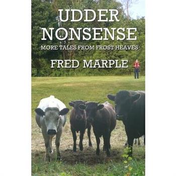 Udder Nonsense - More Tales from Frost Heaves