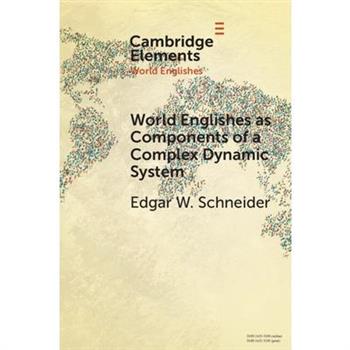 World Englishes as Components of a Complex Dynamic System