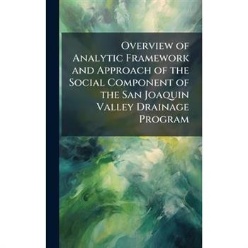 Overview of Analytic Framework and Approach of the Social Component of the San Joaquin Valley Drainage Program
