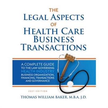 Legal Aspects of Health Care Business Transactions