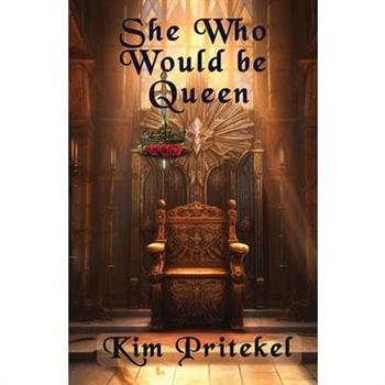 She Who Would be Queen