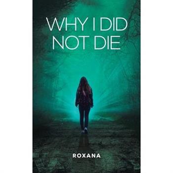 Why I Did Not Die