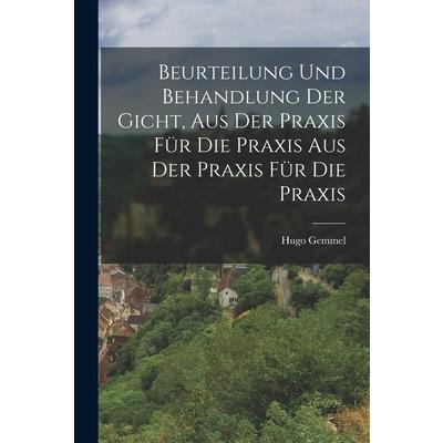 Beurteilung und Behandlung der Gicht, aus der Praxis f羹r die Praxis aus der Praxis f羹r die Praxis