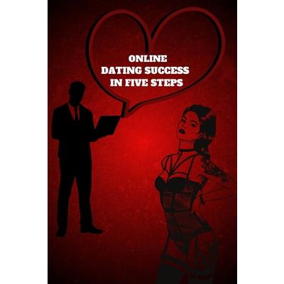 Online Dating Success in Five Steps