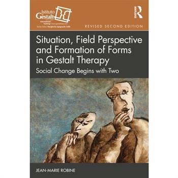 Situation, Field Perspective and Formation of Forms in Gestalt Therapy