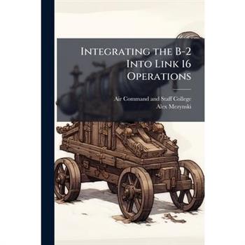 Integrating the B-2 Into Link 16 Operations