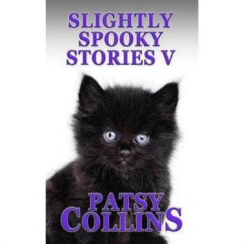 Slightly Spooky Stories V