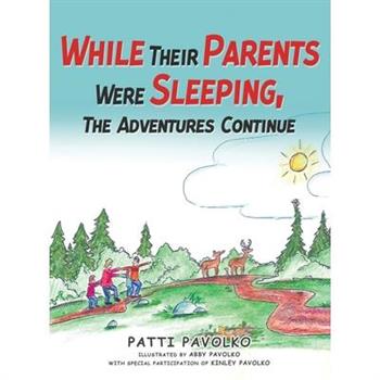While Their Parents Were Sleeping, The Adventures Continue