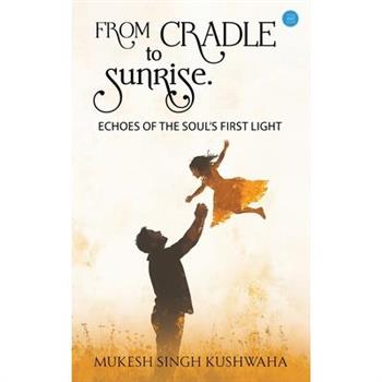 From Cradle To Sunrise