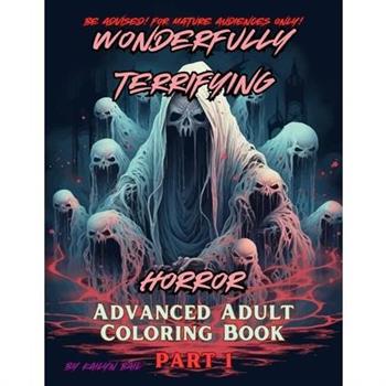 Wonderfully Terrifying Horror Advanced Adult Coloring Book Part 1