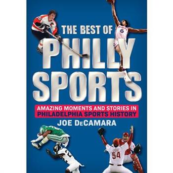 The Best of Philly Sports