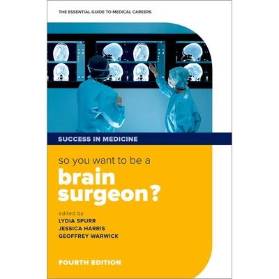So You Want to Be a Brain Surgeon?