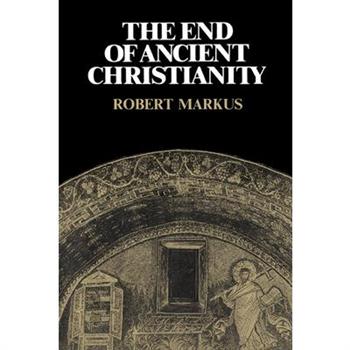 The End of Ancient Christianity