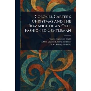 Colonel Carter's Christmas and The Romance of an Old-Fashioned Gentleman