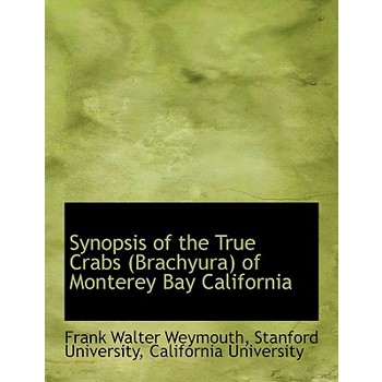 Synopsis of the True Crabs (Brachyura) of Monterey Bay California