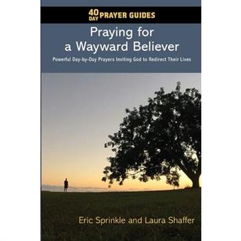 40 Day Prayer Guides - Praying for a Wayward Believer