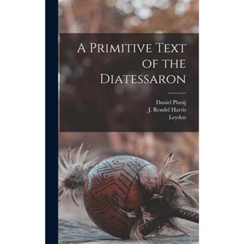 A Primitive Text of the Diatessaron