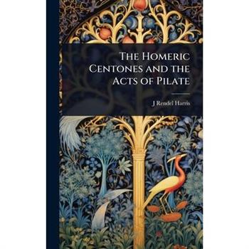 The Homeric Centones and the Acts of Pilate