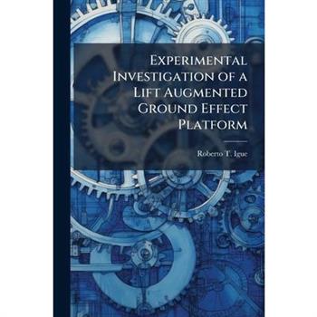Experimental Investigation of a Lift Augmented Ground Effect Platform