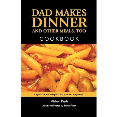 Dad Makes Dinner and Other Meals, Too
