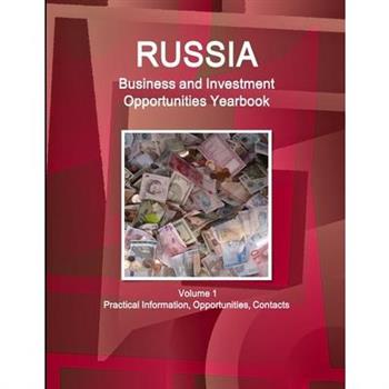 Russia Business and Investment Opportunities Yearbook Volume 1 Practical Information, Opportunities, Contacts