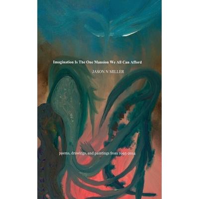 Imagination Is the One Mansion We All Can Afford