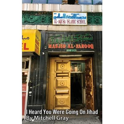 I Heard You Were Going on Jihad