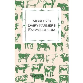 Morley's Dairy Farmers Encyclopedia (Illustrated)