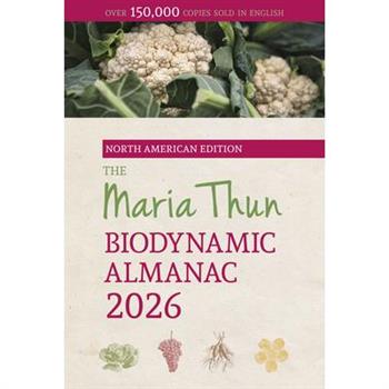 The North American Maria Thun Biodynamic Almanac