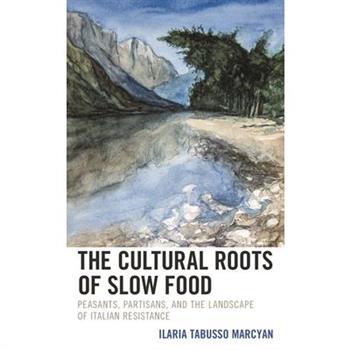 The Cultural Roots of Slow Food