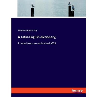 A Latin-English dictionary;