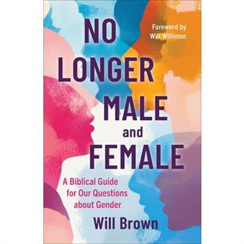 No Longer Male and Female