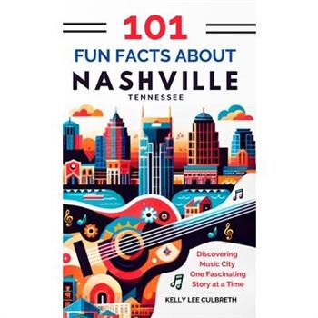 101 Fun Facts About Nashville, TN - Discovering Music City One Fascinating Story at a Time