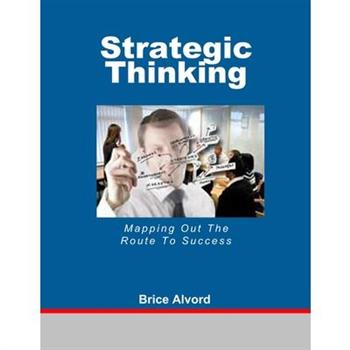 Strategic Thinking - Mapping Out The Route To Success