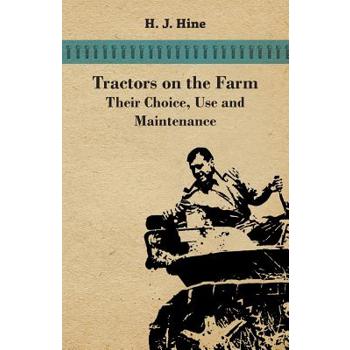 Tractors On The Farm - Their Choice, Use And Maintenance