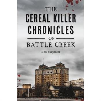 The Cereal Killer Chronicles of Battle Creek